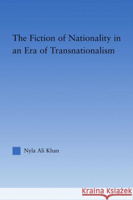The Fiction of Nationality in an Era of Transnationalism Nyla Ali Khan 9780415975216 Routledge - książka