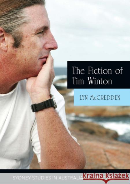 The Fiction of Tim Winton: Earthed and Sacred Lyn McCredden 9781743325032 Sydney University Press - książka