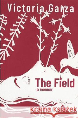 The Field Victoria Garza   9781737513490 Jackleg Press - książka