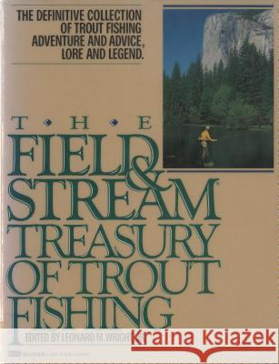 The Field and Stream Treasury of Trout Fishing Leonard M., Jr. Wright 9780449902332 Ballantine Books - książka