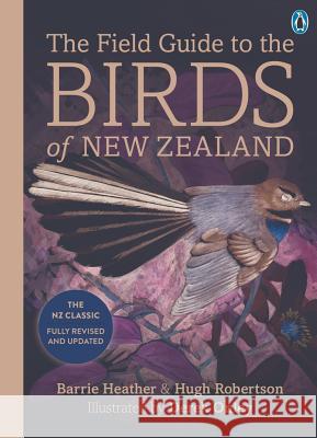 The Field Guide to the Birds of New Zealand Hugh Robertson Barrie Heather 9780143570929 Penguin Random House New Zealand Limited - książka