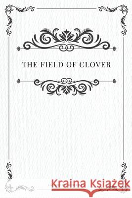 The Field of Clover Laurence Housman 9781979216326 Createspace Independent Publishing Platform - książka