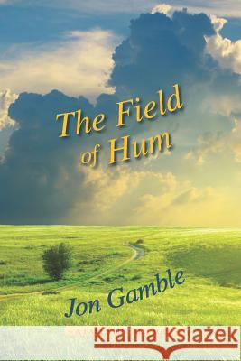 The Field of Hum Jon Gamble 9780975247372 Karuna Publishing - książka