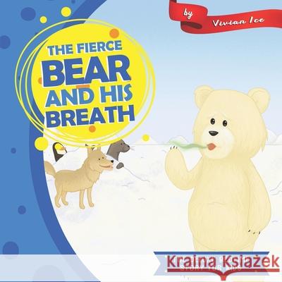 The Fierce Bear and his Breath Vivian Ice 9781677986774 Independently Published - książka