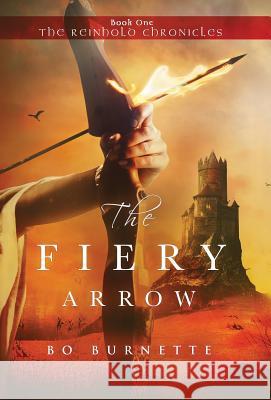 The Fiery Arrow Bo Burnette 9780985061272 Tabbystone Press - książka