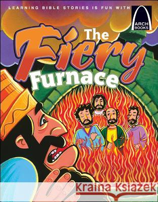 The Fiery Furnace Concordia Publishing House 9780758604798 Concordia Publishing House - książka