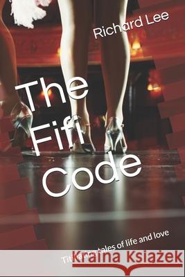The Fifi Code: Titillating tales of life and love Richard Lee 9780909431020 Richard Lee Publishing - książka