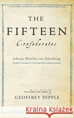 The Fifteen Confederates Geoffrey Dipple 9781498226714 Pickwick Publications - książka