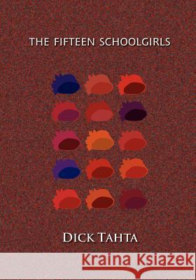 The Fifteen Schoolgirls Dick Tahta 9781900355483 Germinal Productions, Ltd/ Black Apollo Press - książka