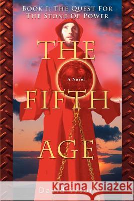 The Fifth Age: Book I: The Quest For The Stone Of Power Tyson, David 9780595395347 iUniverse - książka