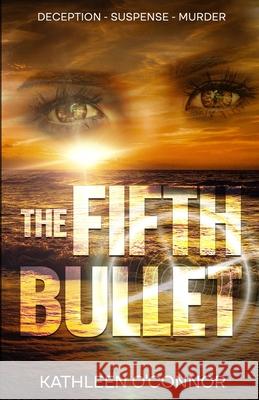 The Fifth Bullet Kathleen O'Connor 9781068795107 Kathleen O'Connor Author - książka