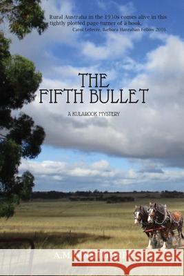 The Fifth Bullet: A Kularook Mystery Alison M. Manthorpe 9780992531850 M R Gudzenovs - książka