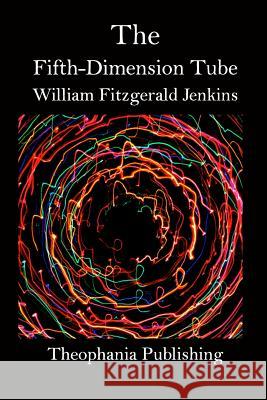 The Fifth-Dimension Tube William Fitzgerald Jenkins 9781519323897 Createspace - książka