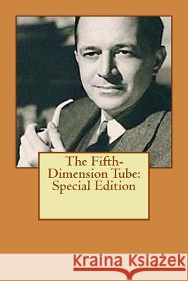 The Fifth-Dimension Tube: Special Edition Murray Leinster 9781718603851 Createspace Independent Publishing Platform - książka