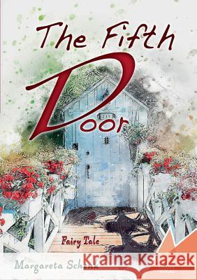 The Fifth Door: Fairy Tale Schenk, Margareta 9783947083237 Kelebek - książka