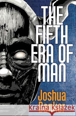 The Fifth Era of Man Joshua Banker 9780578453750 Joshua Banker Books - książka