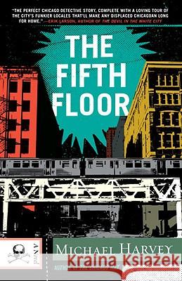 The Fifth Floor: A Michael Kelley Novel Michael Harvey 9780307386298 Vintage Books USA - książka
