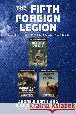 The Fifth Foreign Legion: Contains Three Full Novels Andrew Keith, William H Keith, Jr 9781614754022 Wordfire Press - książka