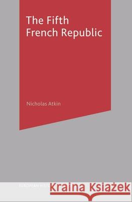 The Fifth French Republic Nicholas Atkin 9780333650578  - książka