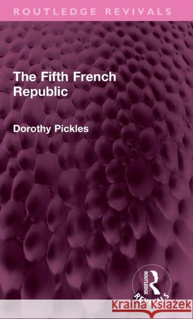 The Fifth French Republic Dorothy Pickles 9781032388113 Taylor & Francis Ltd - książka