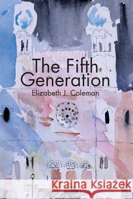 The Fifth Generation Elizabeth J. Coleman 9781941550984 Spuyten Duyvil Publishing - książka