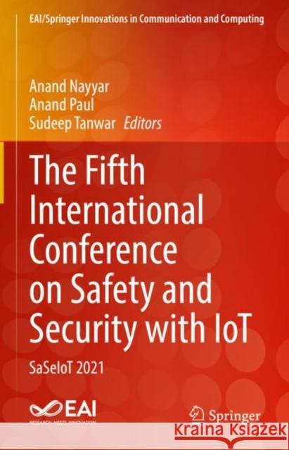 The Fifth International Conference on Safety and Security with Iot: Saseiot 2021 Nayyar, Anand 9783030942847 Springer International Publishing - książka