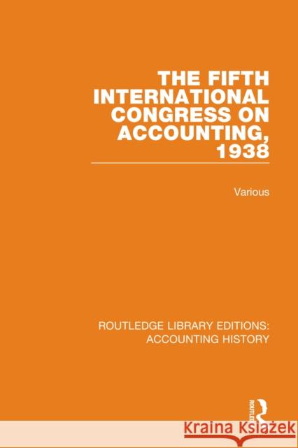 The Fifth International Congress on Accounting, 1938 Various 9780367497668 Routledge - książka