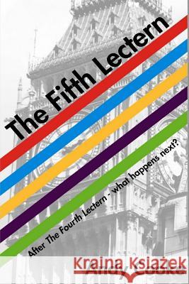 The Fifth Lectern: After 'The Fourth Lectern' - what happens next? Cooke, Andy 9781505297621 Createspace - książka