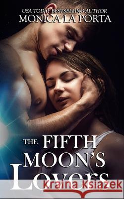 The Fifth Moon's Lovers Monica La Porta 9798799953683 Independently Published - książka