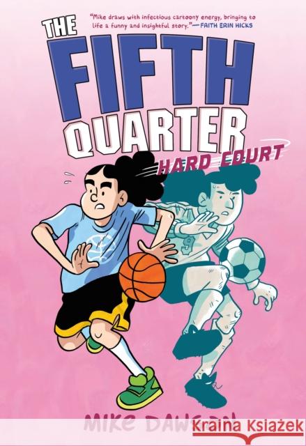 The Fifth Quarter: Hard Court Mike Dawson 9781250244352 First Second - książka