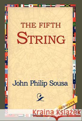 The Fifth String John Philip Sousa 9781421809687 1st World Library - książka