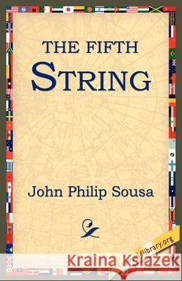 The Fifth String John Philip Sousa 9781595406682 1st World Library - książka