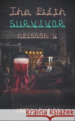 The Fifth Survivor: Episode 5 Angel Ramon 9781072376408 Independently Published - książka