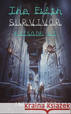 The Fifth Survivor: Episode 6 Angel Ramon 9781079476965 Independently Published - książka