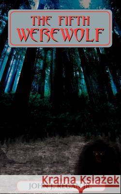 The Fifth Werewolf John J. Regan 9781420837209 Authorhouse - książka