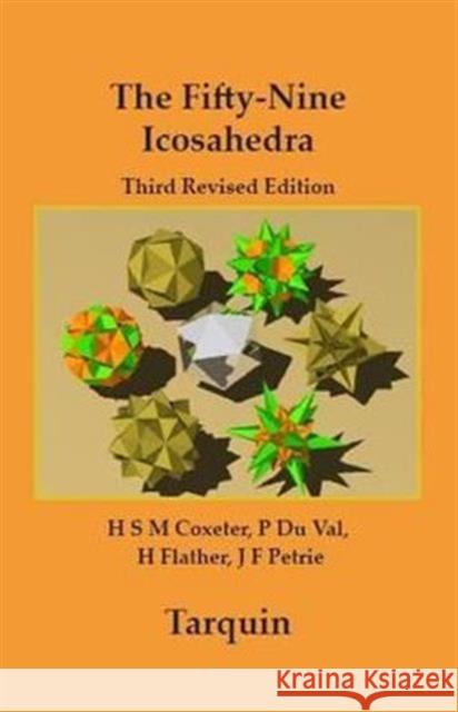 The Fifty-nine Icosahedra H. S. M. Coxeter, P. Du Val, H. T. Flather, D. Crennell, K. Crennell 9781907550089 Tarquin Publications - książka