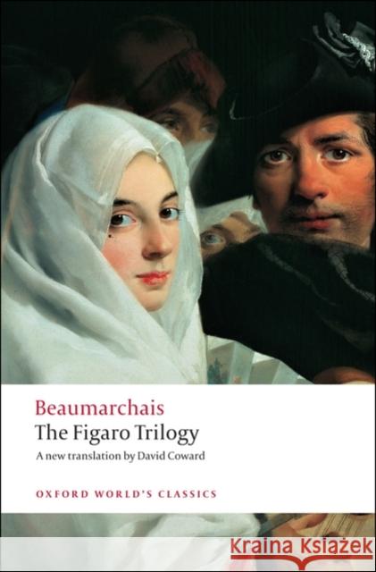 The Figaro Trilogy: The Barber of Seville, The Marriage of Figaro, The Guilty Mother Beaumarchais, Pierre-Augustin Caron de 9780199539970 Oxford University Press - książka