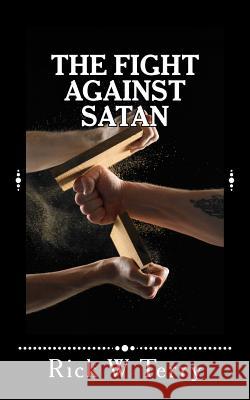 The Fight Against Satan Rick W. Terry 9781984262165 Createspace Independent Publishing Platform - książka