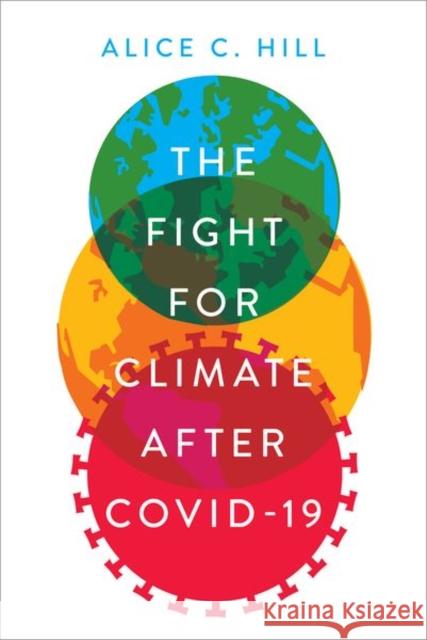 The Fight for Climate After Covid-19 Alice C. Hill 9780197549704 Oxford University Press, USA - książka