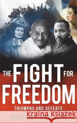 The Fight for Freedom: Triumphs and Defeats Marcus Ferrar 9781909979741 Crux Publishing - książka