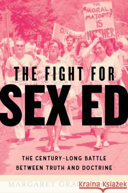 The Fight for Sex Ed: The Century-Long Battle Between Truth and Doctrine Margaret Grace Myers 9780807008065 Beacon Press - książka