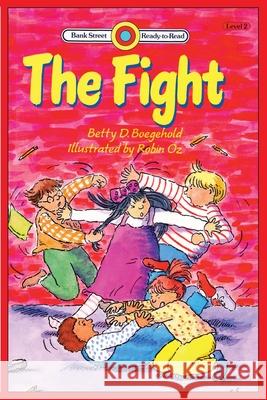 The Fight: Level 2 Betty D. Boegehold Robin Oz 9781876965785 Ibooks for Young Readers - książka