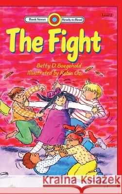 The Fight: Level 2 Betty D. Boegehold Robin Oz 9781876966966 Ibooks for Young Readers - książka