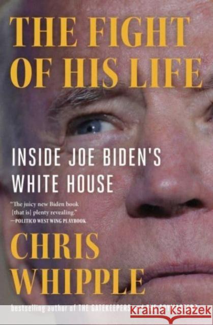 The Fight of His Life: Inside Joe Biden's White House Chris Whipple 9781982106447 Scribner Book Company - książka