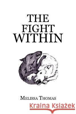 The Fight Within Melissa Thomas 9781479712076 Xlibris Corporation - książka