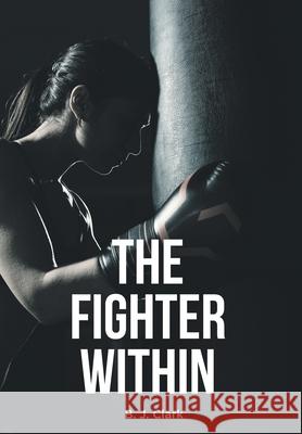 The Fighter Within B J Clark 9781648014376 Newman Springs Publishing, Inc. - książka