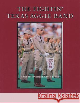 The Fightin' Texas Aggie Band Donald B. Powell Mary Jo Powell 9780890965955 Texas A&M University Press - książka