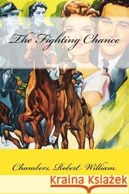 The Fighting Chance Chambers Rober Mybook 9781548394639 Createspace Independent Publishing Platform - książka