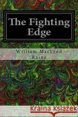 The Fighting Edge William MacLeod Raine 9781533066060 Createspace Independent Publishing Platform - książka