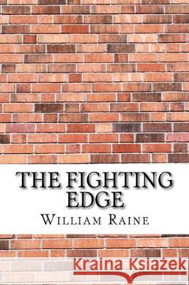 The Fighting Edge William MacLeod Raine 9781975824549 Createspace Independent Publishing Platform - książka